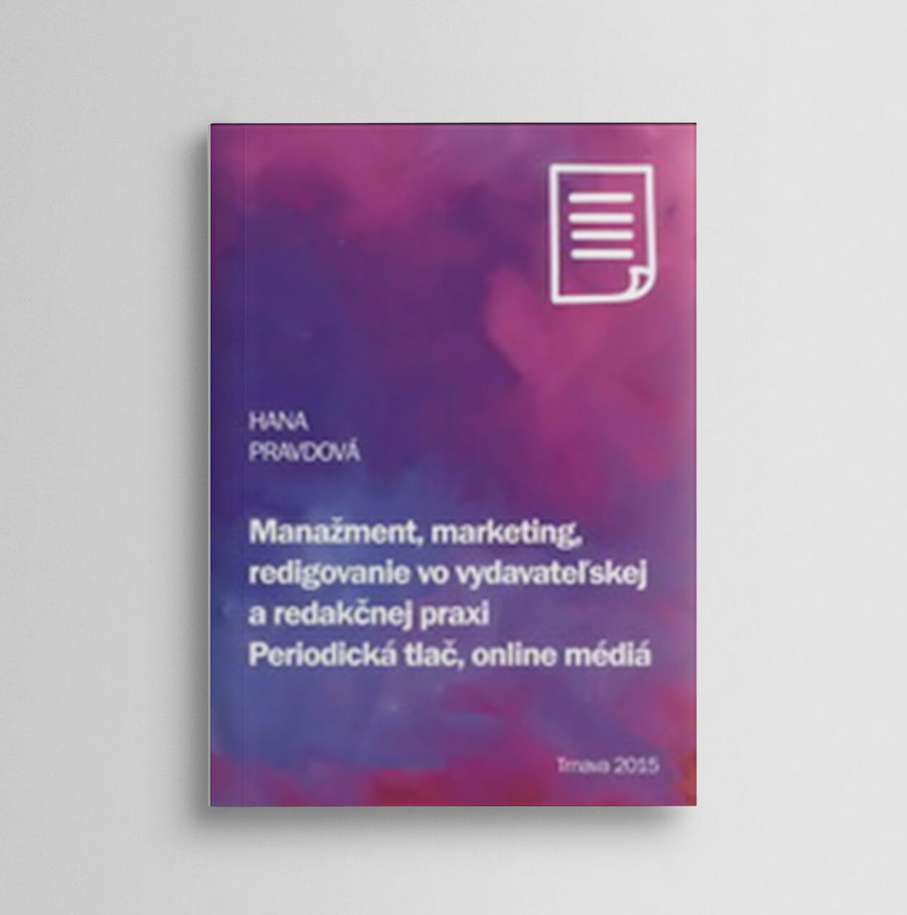 Manažment, marketing, redigovanie vo vydavateľskej a redakčnej praxi. Periodická tlač, on-line médiá