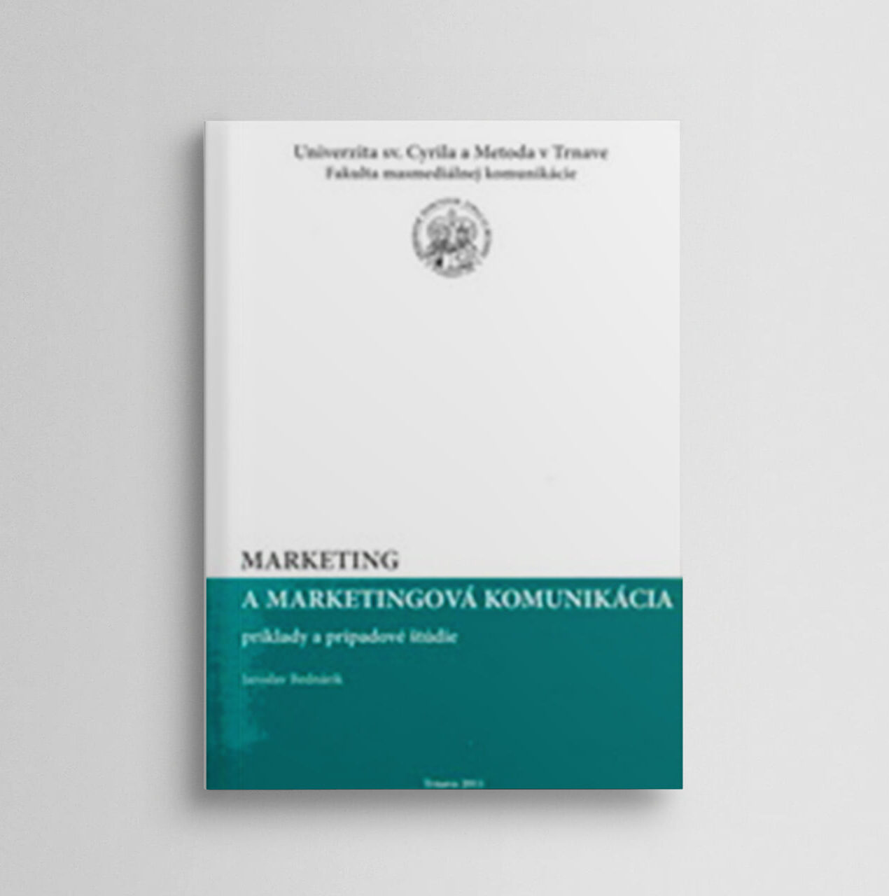 Marketing a marketingová komunikácia – príklady a prípadové štúdie