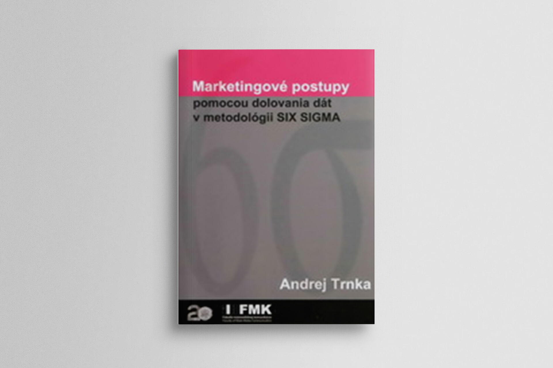 Marketingové postupy pomocou dolovania dát v metodológii SIX SIGMA