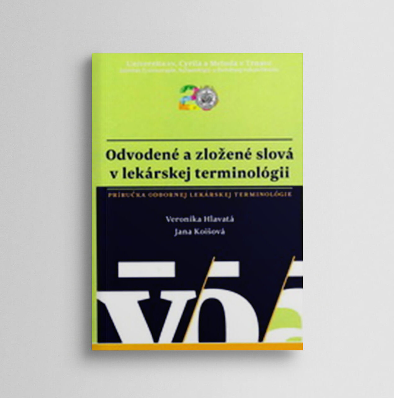 Odvodené a zložené slová v lekárskej terminológii (príručka odbornej lekárskej terminológie)