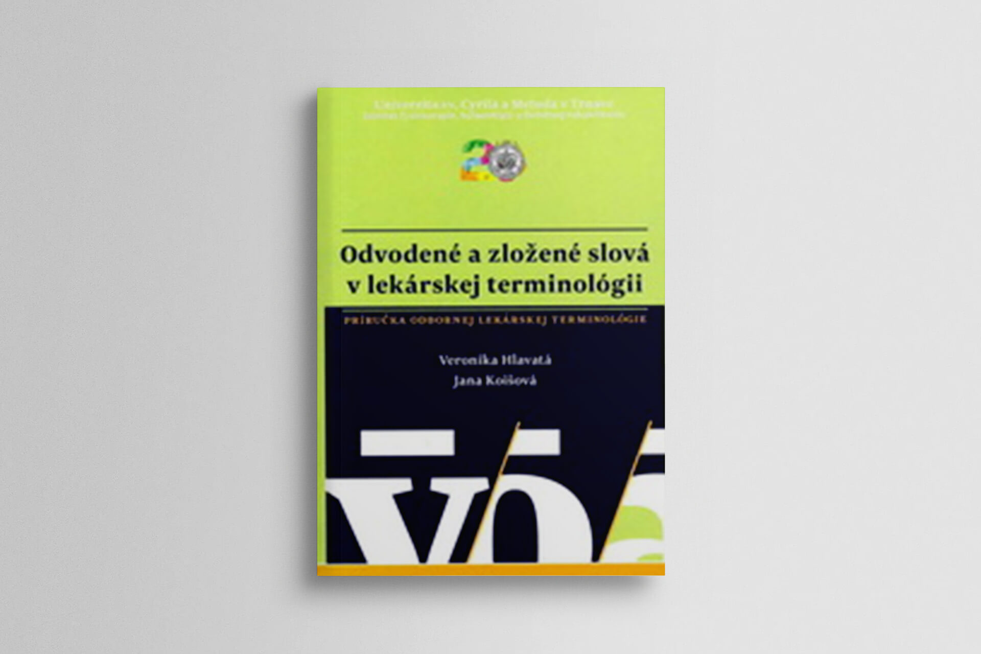 Odvodené a zložené slová v lekárskej terminológii (príručka odbornej lekárskej terminológie)