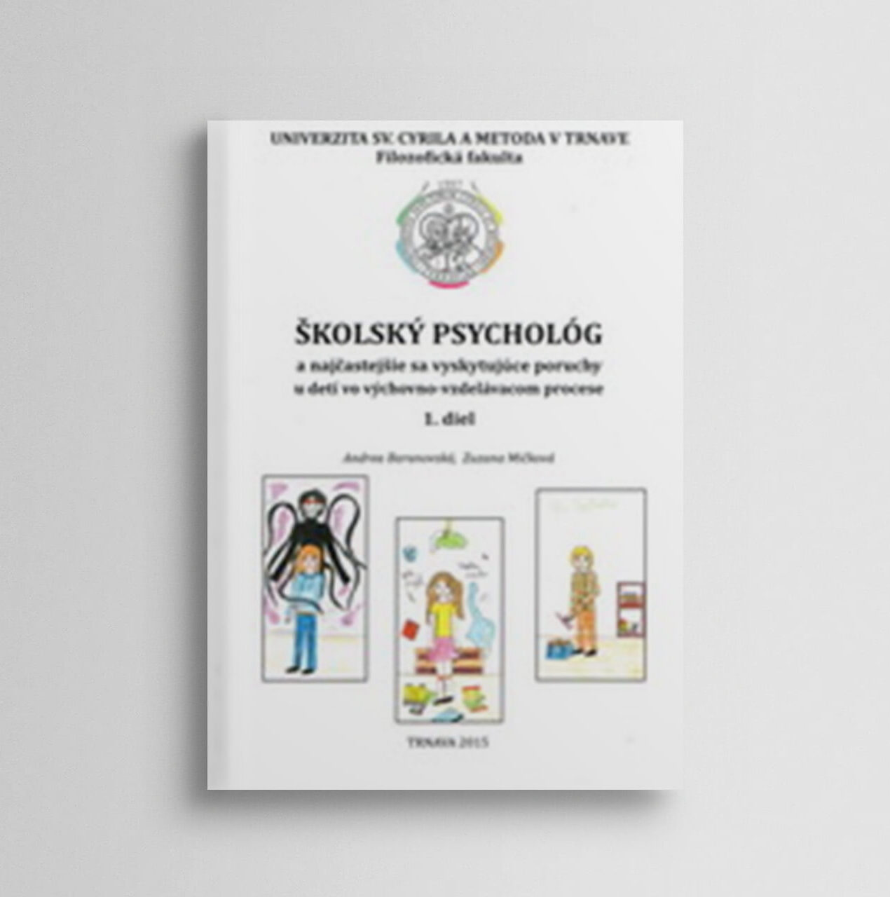 Školský psychológ a najčastejšie sa vyskytujúce poruchy u detí vo výchovno-vzdelávacom procese 1. diel