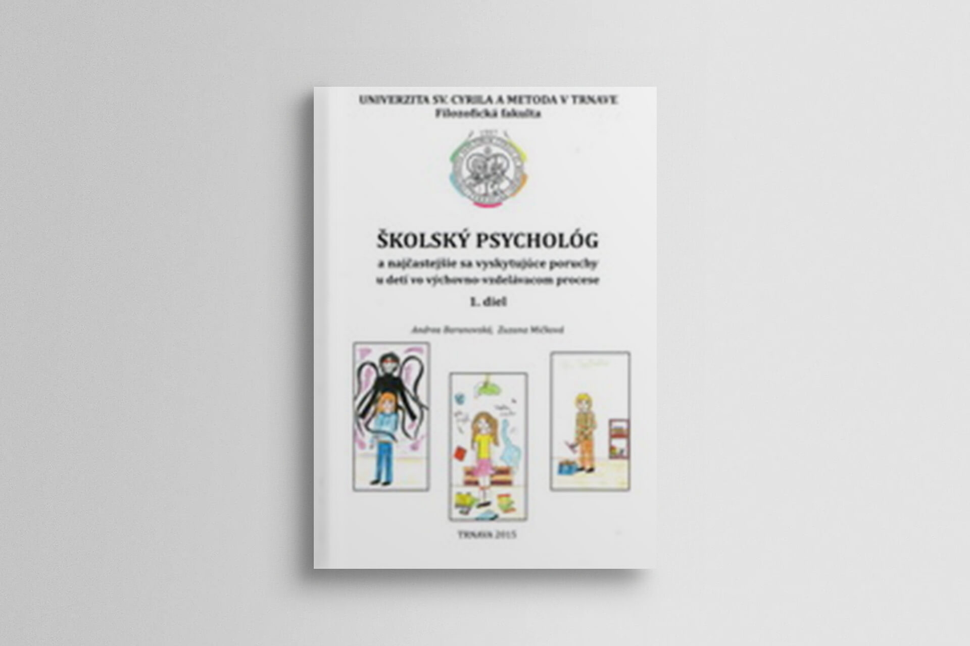 Školský psychológ a najčastejšie sa vyskytujúce poruchy u detí vo výchovno-vzdelávacom procese 1. diel