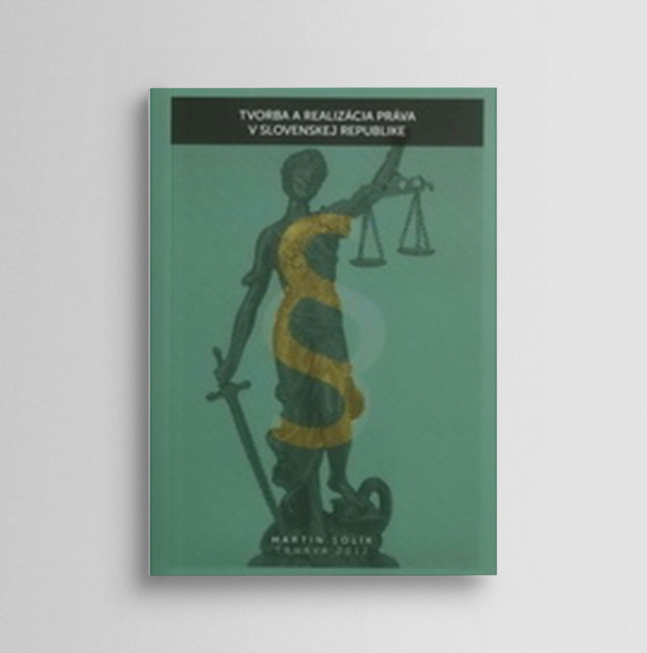 Tvorba a realizácia práva v SR