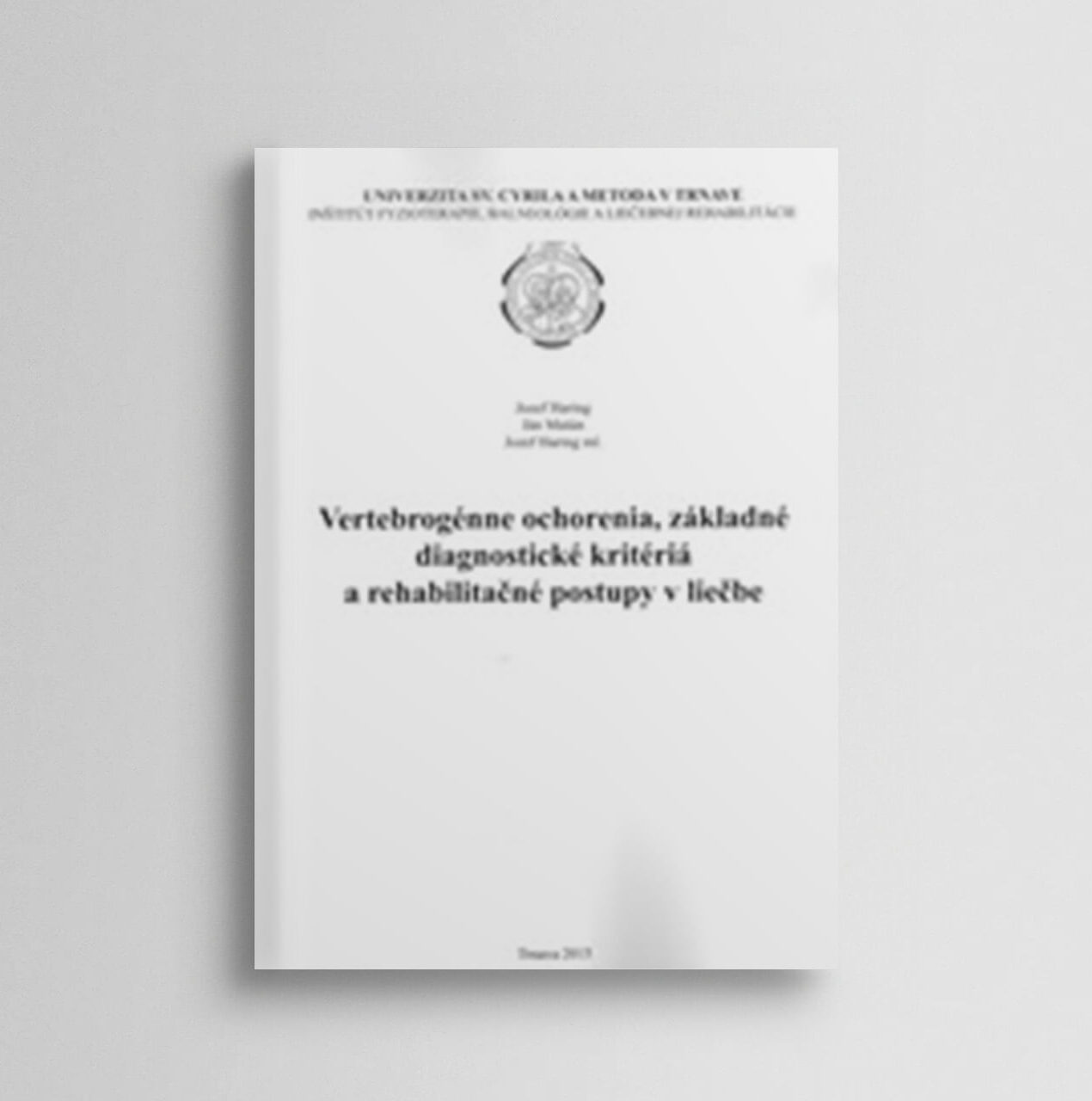 Vertebrogénne ochorenia, základné diagnostické kritériá a rehabilitačné postupy v liečbe