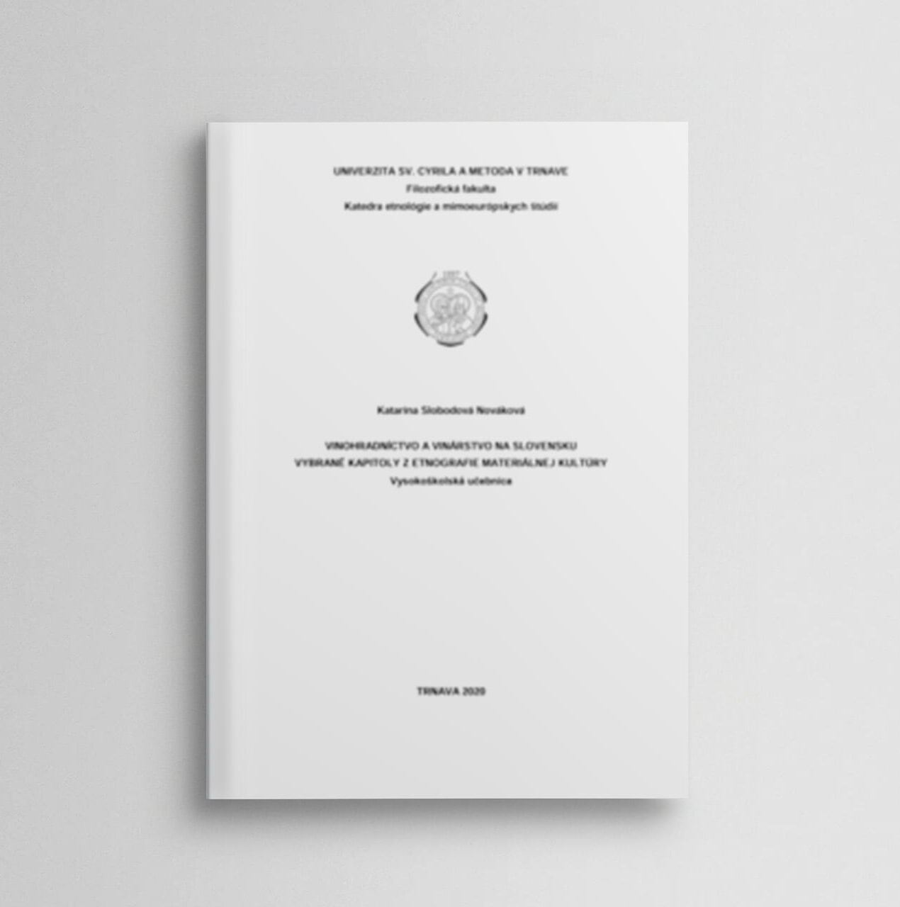 Vinohradníctvo a vinárstvo na Slovensku. Vybrané kapitoly z etnografie materiálnej kultúry.