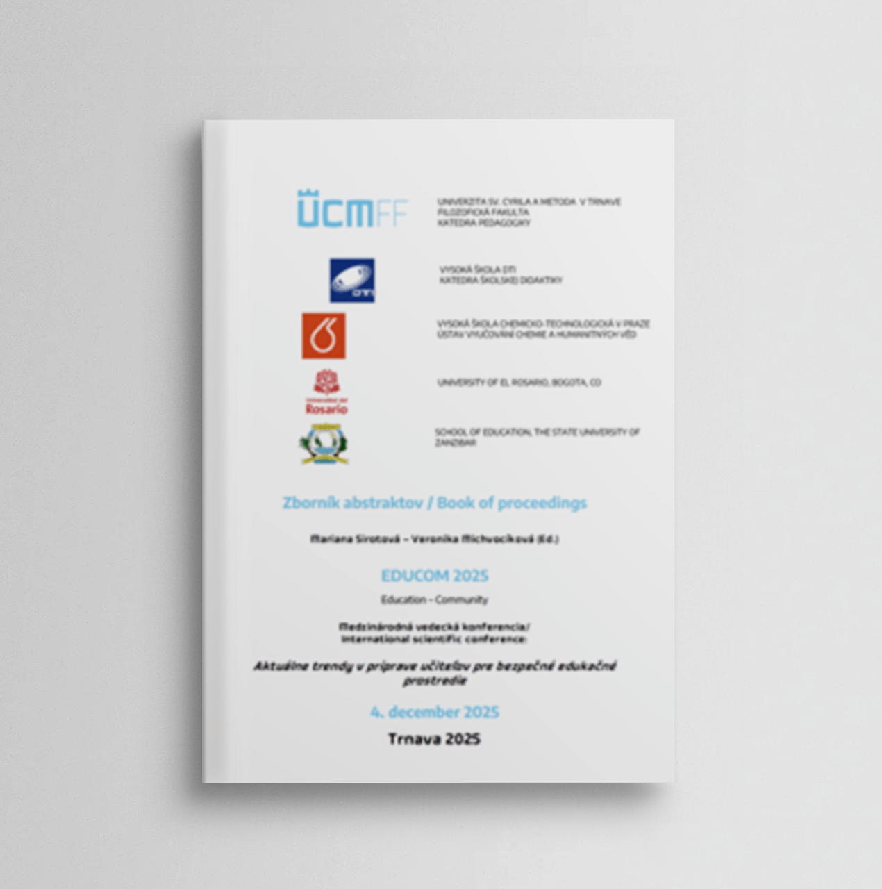 Zborník abstraktov/Book of proceedings,
EDUCOM 2025. Aktuálne trendy v príprave učiteľov
pre bezpečné edukačné prostredie
