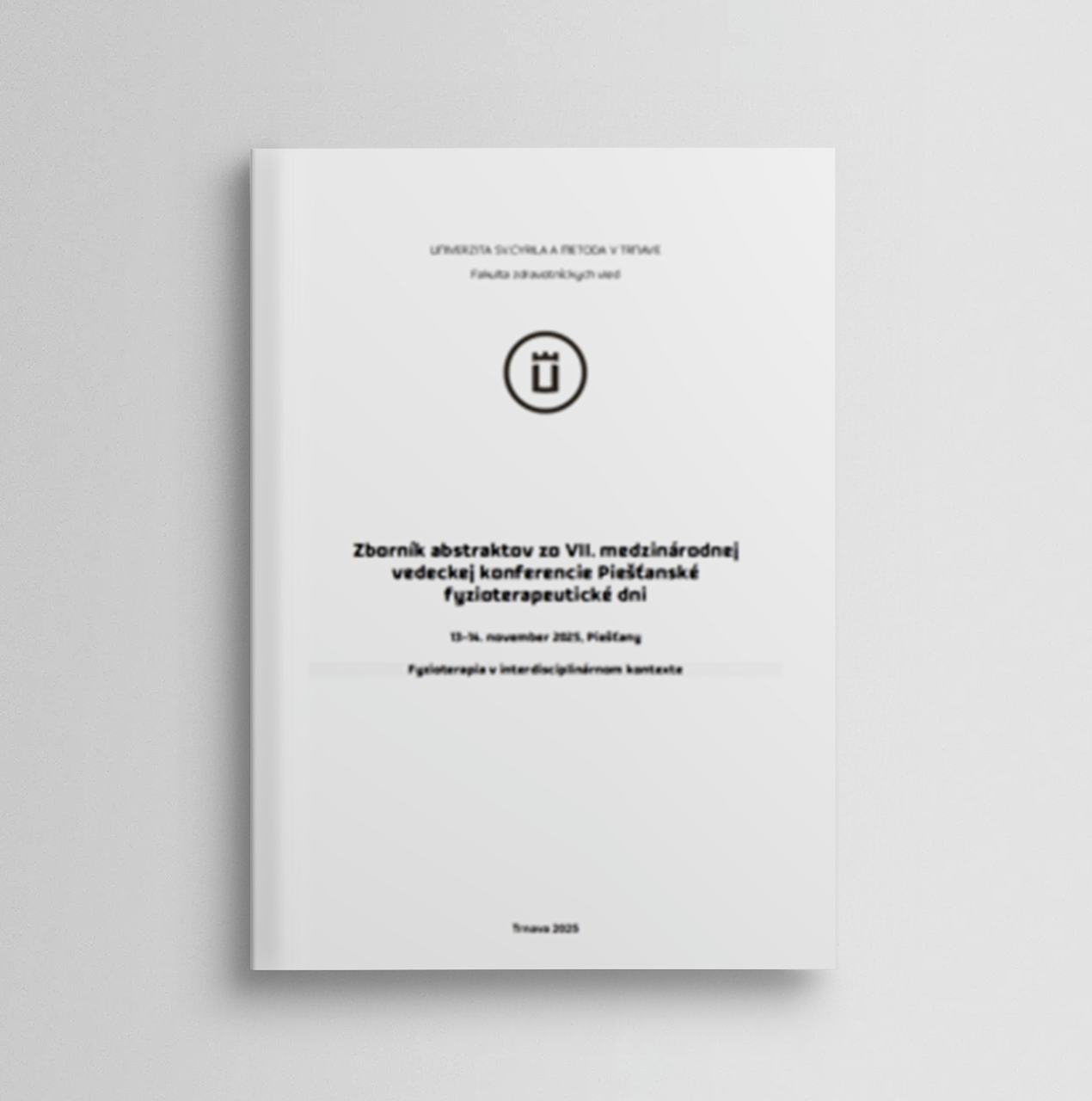 Zborník príspevkov zo VII. Medzinárodnej vedeckej
konferencie Piešťanské fyzioterapeutické dni,
13.-14. november